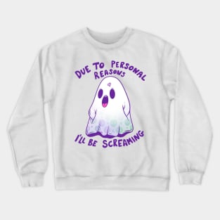 I’ll be screaming Crewneck Sweatshirt